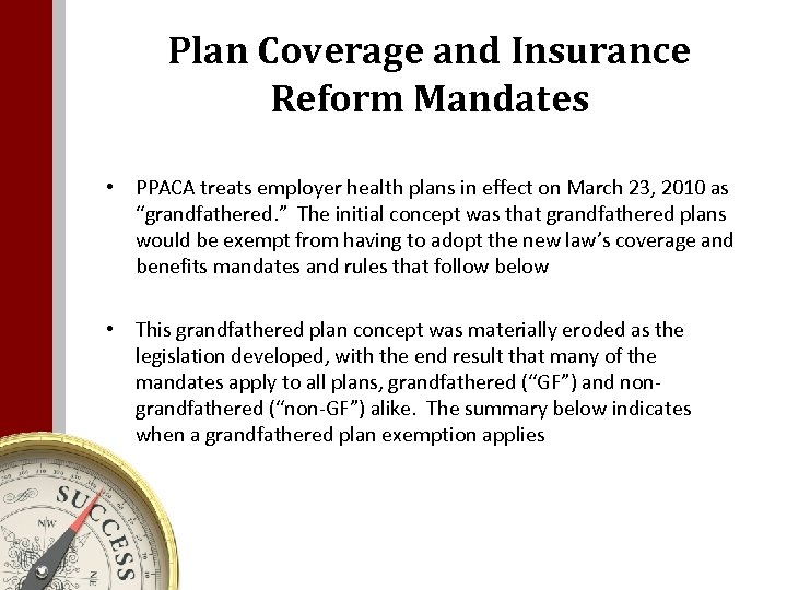 Plan Coverage and Insurance Reform Mandates • PPACA treats employer health plans in effect