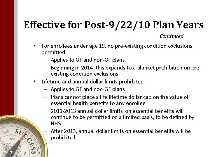 Effective for Post-9/22/10 Plan Years Continued • For enrollees under age 19, no pre-existing