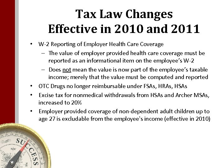 Tax Law Changes Effective in 2010 and 2011 • W-2 Reporting of Employer Health