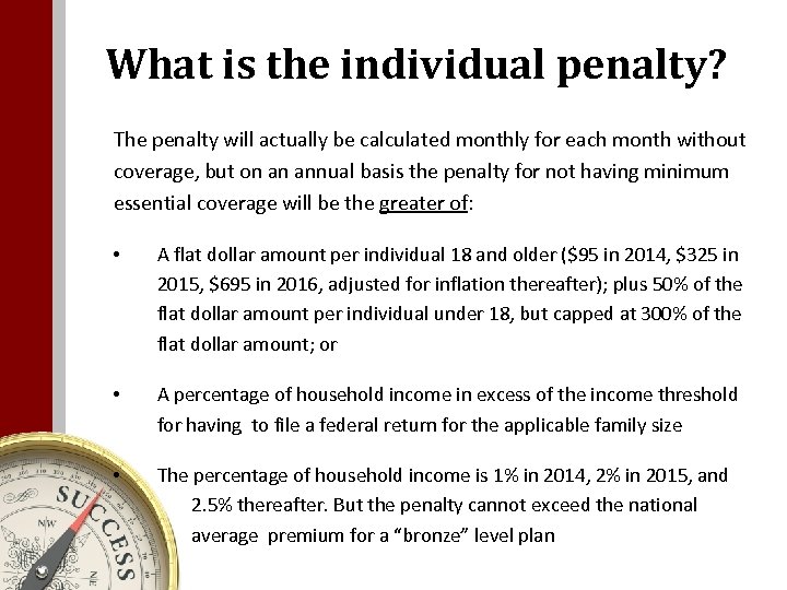 What is the individual penalty? The penalty will actually be calculated monthly for each