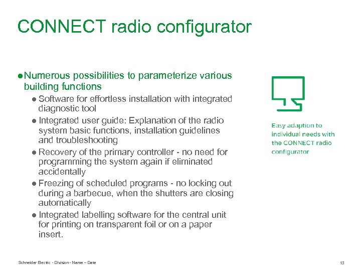 CONNECT radio configurator ● Numerous possibilities to parameterize various building functions ● Software for