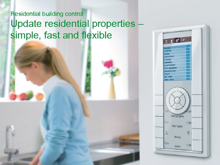 Residential building control Update residential properties – simple, fast and flexible Schneider Electric Division