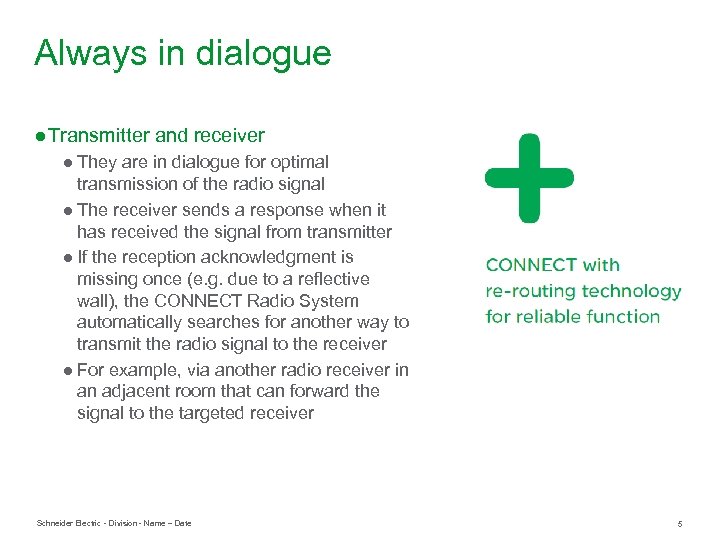 Always in dialogue ● Transmitter and receiver ● They are in dialogue for optimal