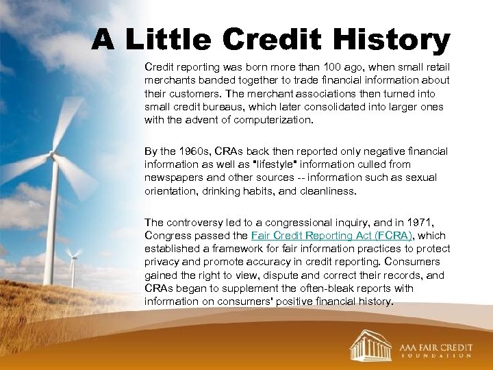 A Little Credit History Credit reporting was born more than 100 ago, when small