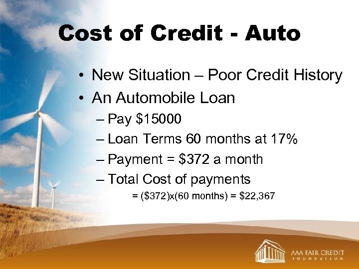 Cost of Credit - Auto • New Situation – Poor Credit History • An