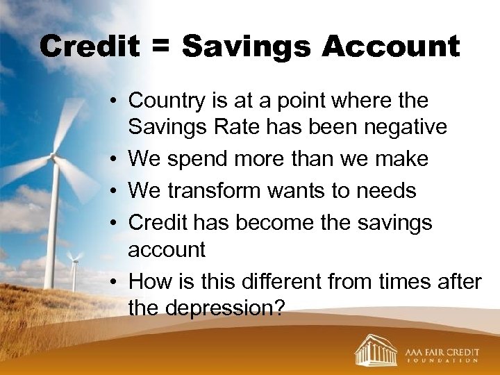 Credit = Savings Account • Country is at a point where the Savings Rate