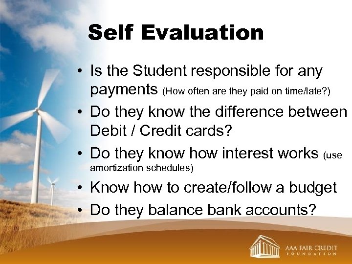 Self Evaluation • Is the Student responsible for any payments (How often are they