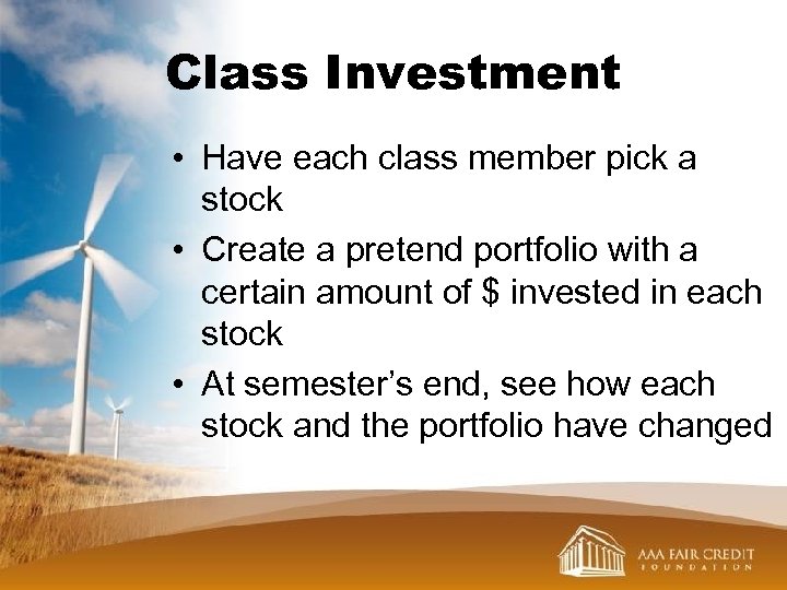 Class Investment • Have each class member pick a stock • Create a pretend