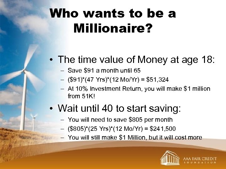 Who wants to be a Millionaire? • The time value of Money at age