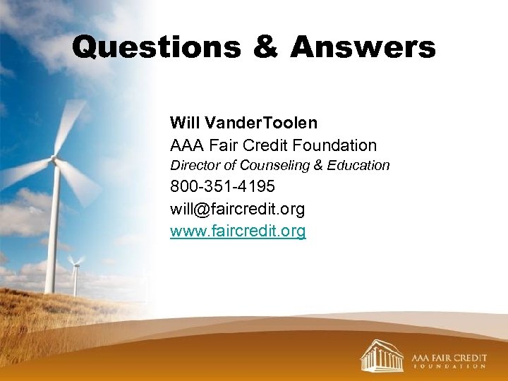 Questions & Answers Will Vander. Toolen AAA Fair Credit Foundation Director of Counseling &