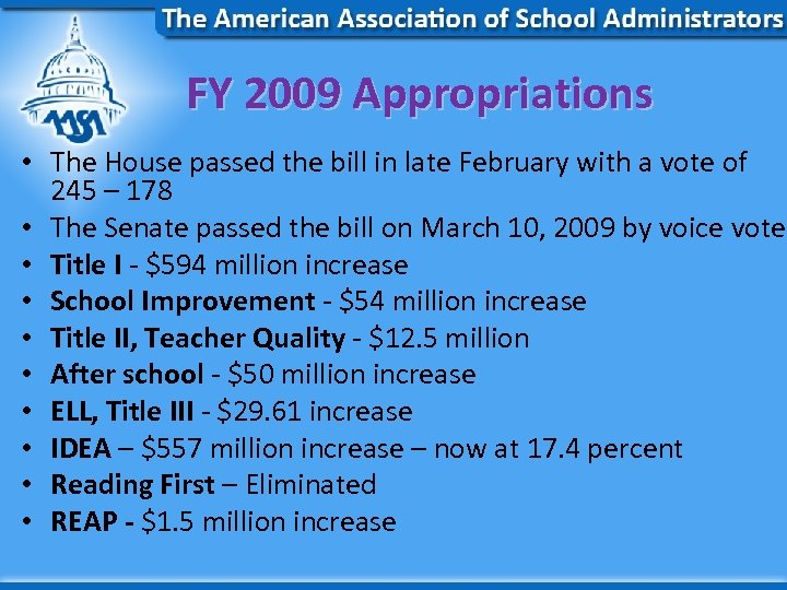 FY 2009 Appropriations • The House passed the bill in late February with a