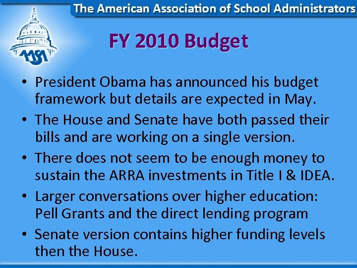 FY 2010 Budget • President Obama has announced his budget framework but details are