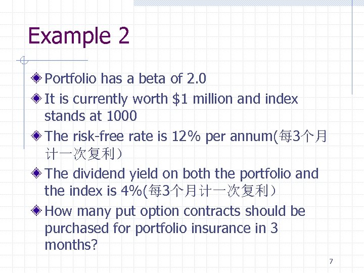 Example 2 Portfolio has a beta of 2. 0 It is currently worth $1