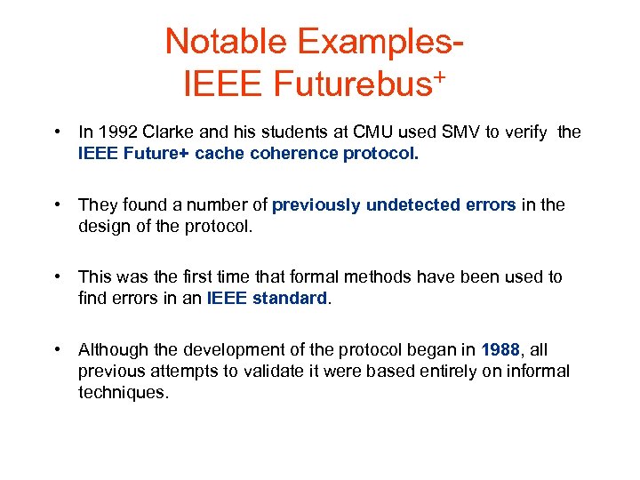 Notable Examples. IEEE Futurebus+ • In 1992 Clarke and his students at CMU used