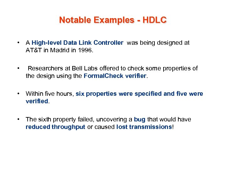 Notable Examples - HDLC • A High-level Data Link Controller was being designed at