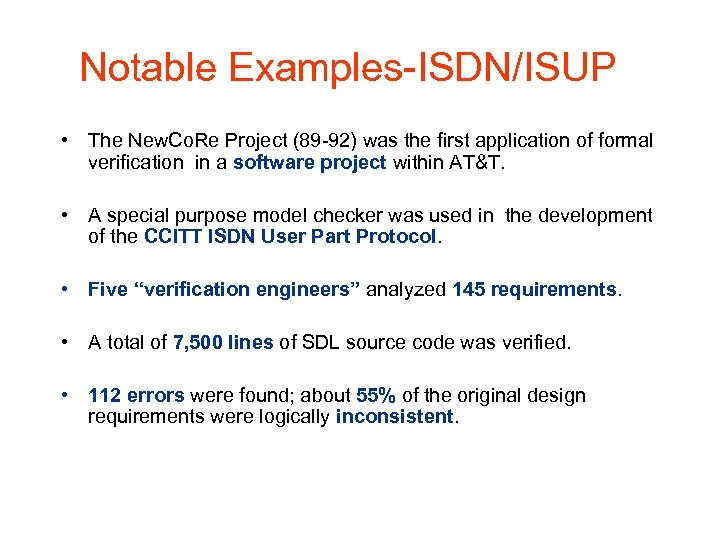 Notable Examples-ISDN/ISUP • The New. Co. Re Project (89 -92) was the first application