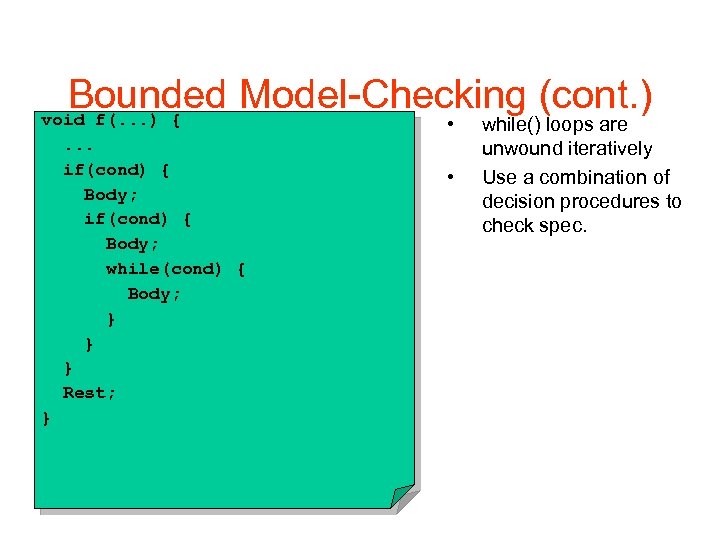 Bounded Model-Checking (cont. ) void f(. . . ) {. . . if(cond) {