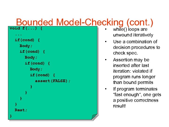 Bounded Model-Checking (cont. ) void f(. . . ) {. . . if(cond) {