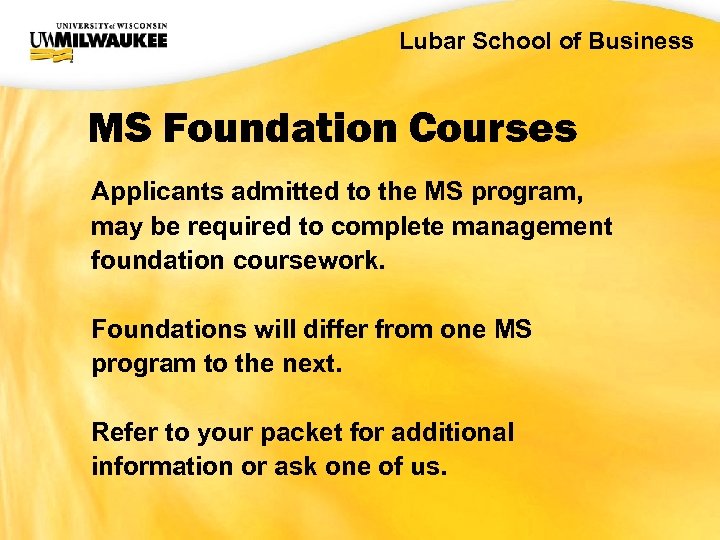 UWM CIO Office Lubar School of Business MS Foundation Courses Applicants admitted to the