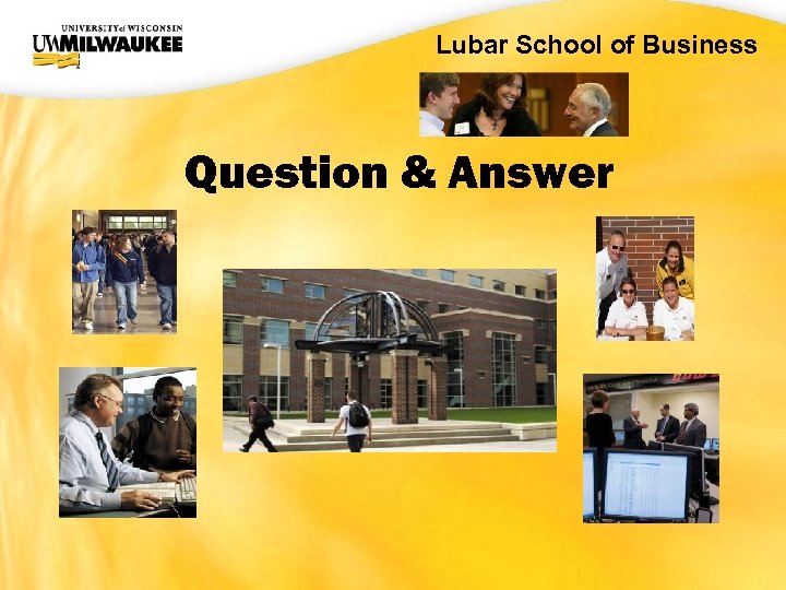 UWM CIO Office Lubar School of Business Question & Answer 