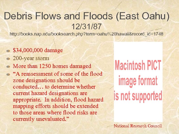 Debris Flows and Floods (East Oahu) 12/31/87 http: //books. nap. edu/booksearch. php? term=oahu%20 hawaii&record_id=1748