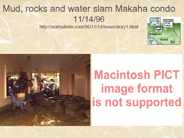 Mud, rocks and water slam Makaha condo 11/14/96 http: //starbulletin. com/96/11/14/news/story 1. html 