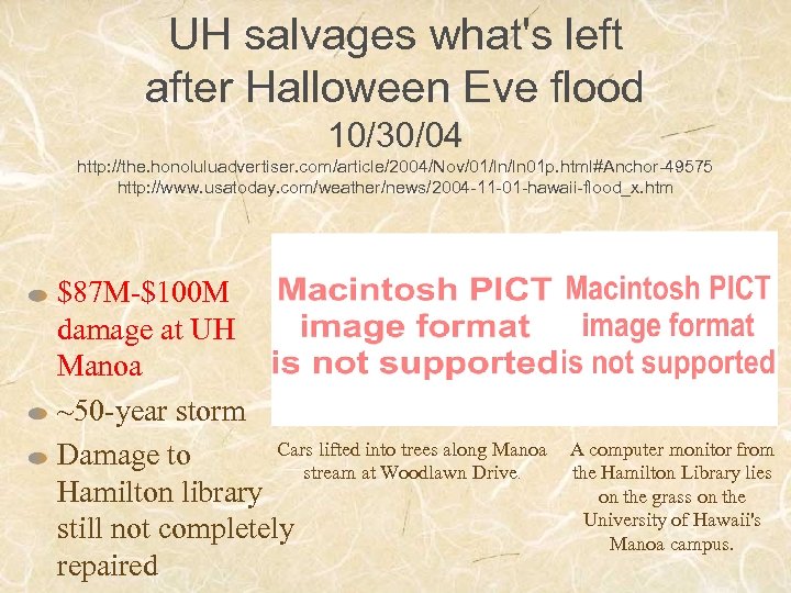 UH salvages what's left after Halloween Eve flood 10/30/04 http: //the. honoluluadvertiser. com/article/2004/Nov/01/ln/ln 01
