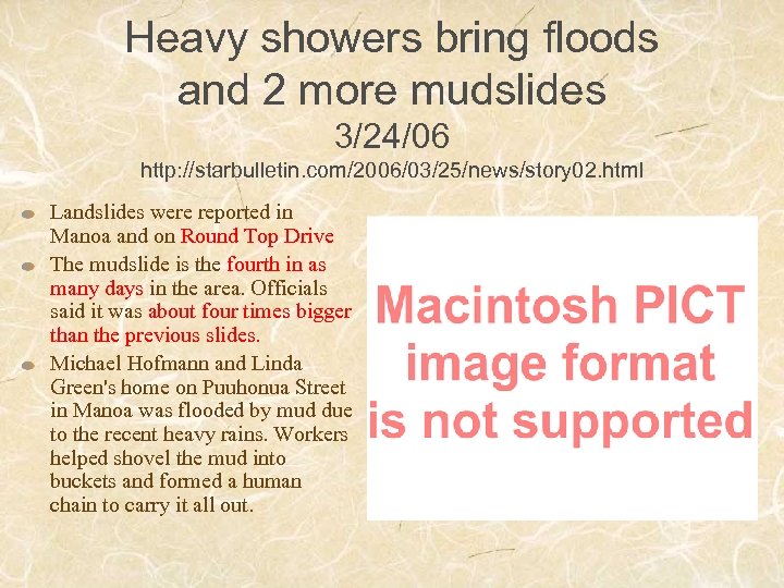 Heavy showers bring floods and 2 more mudslides 3/24/06 http: //starbulletin. com/2006/03/25/news/story 02. html