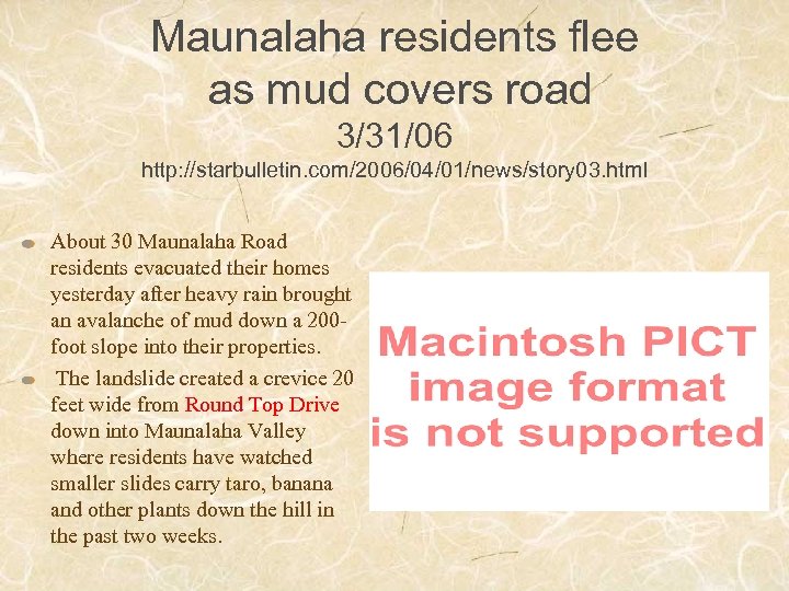 Maunalaha residents flee as mud covers road 3/31/06 http: //starbulletin. com/2006/04/01/news/story 03. html About