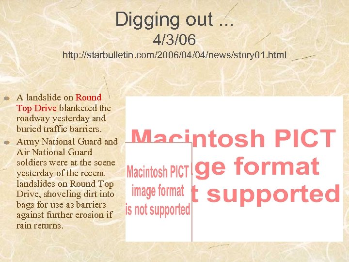 Digging out. . . 4/3/06 http: //starbulletin. com/2006/04/04/news/story 01. html A landslide on Round