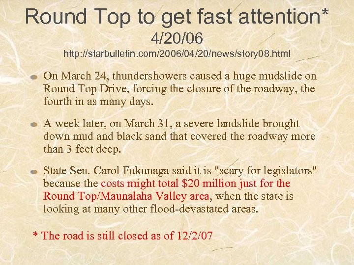 Round Top to get fast attention* 4/20/06 http: //starbulletin. com/2006/04/20/news/story 08. html On March