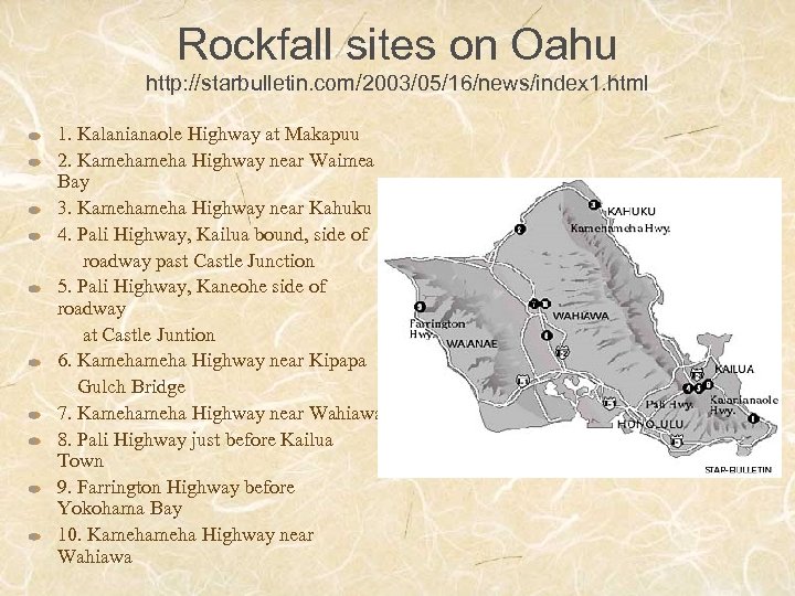 Rockfall sites on Oahu http: //starbulletin. com/2003/05/16/news/index 1. html 1. Kalanianaole Highway at Makapuu