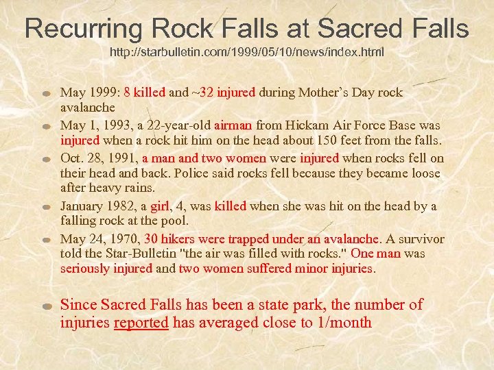 Recurring Rock Falls at Sacred Falls http: //starbulletin. com/1999/05/10/news/index. html May 1999: 8 killed