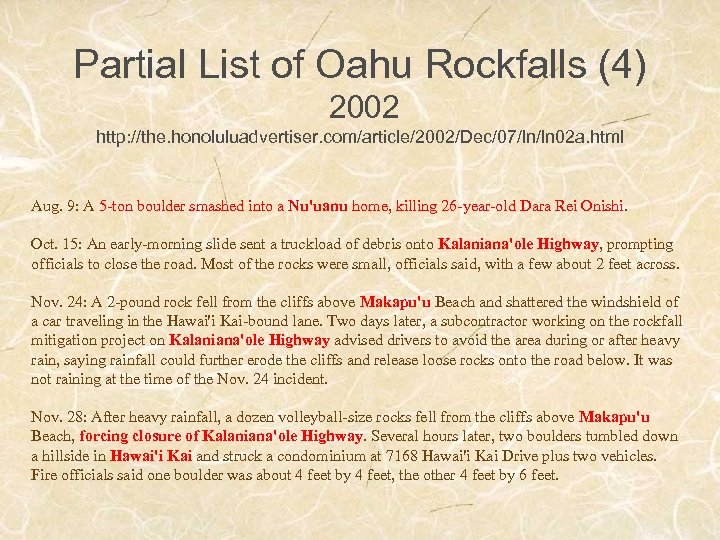 Partial List of Oahu Rockfalls (4) 2002 http: //the. honoluluadvertiser. com/article/2002/Dec/07/ln/ln 02 a. html