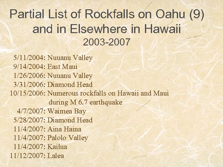 Partial List of Rockfalls on Oahu (9) and in Elsewhere in Hawaii 2003 -2007