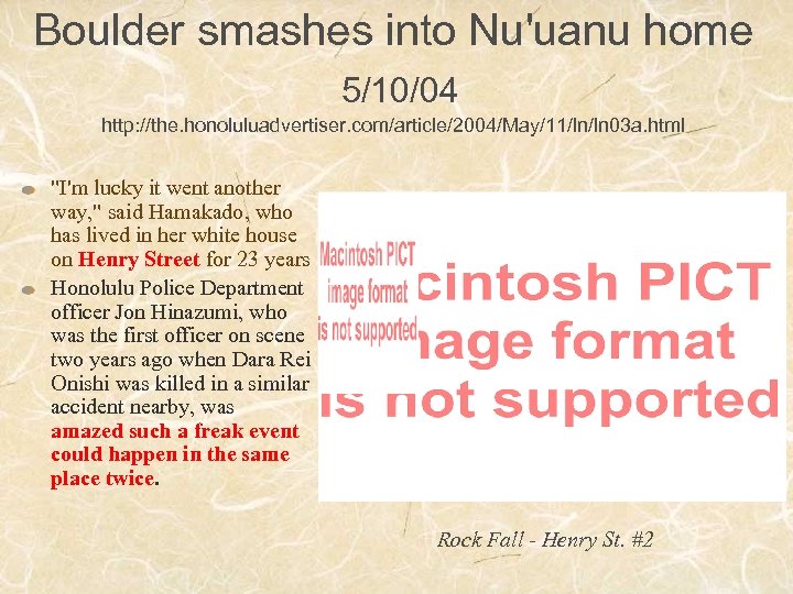 Boulder smashes into Nu'uanu home 5/10/04 http: //the. honoluluadvertiser. com/article/2004/May/11/ln/ln 03 a. html 