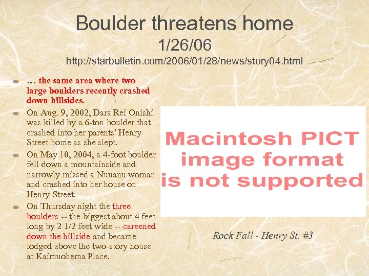 Boulder threatens home 1/26/06 http: //starbulletin. com/2006/01/28/news/story 04. html … the same area where