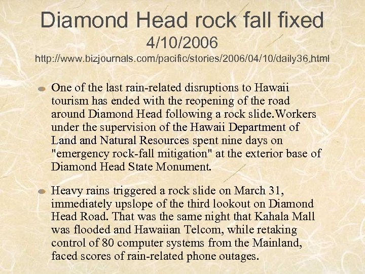 Diamond Head rock fall fixed 4/10/2006 http: //www. bizjournals. com/pacific/stories/2006/04/10/daily 36. html One of