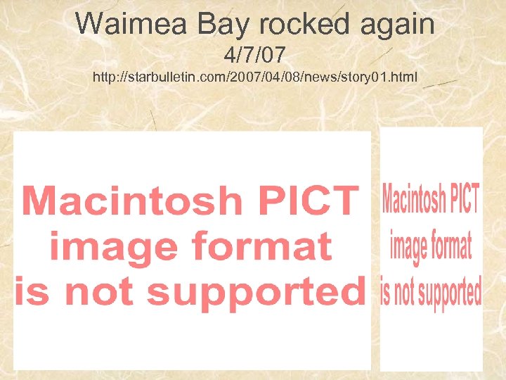 Waimea Bay rocked again 4/7/07 http: //starbulletin. com/2007/04/08/news/story 01. html 