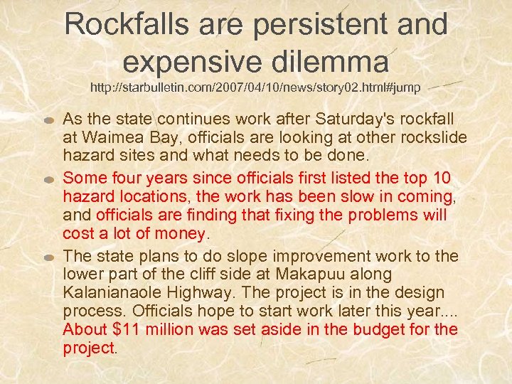 Rockfalls are persistent and expensive dilemma http: //starbulletin. com/2007/04/10/news/story 02. html#jump As the state