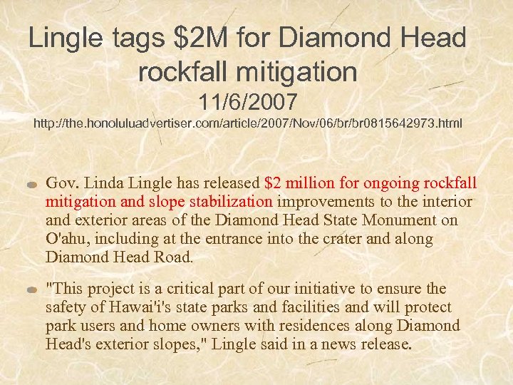 Lingle tags $2 M for Diamond Head rockfall mitigation 11/6/2007 http: //the. honoluluadvertiser. com/article/2007/Nov/06/br/br