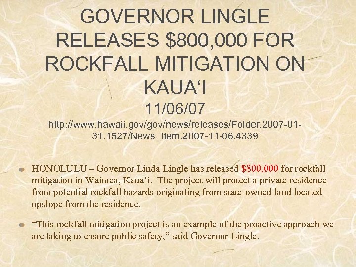 GOVERNOR LINGLE RELEASES $800, 000 FOR ROCKFALL MITIGATION ON KAUA‘I 11/06/07 http: //www. hawaii.