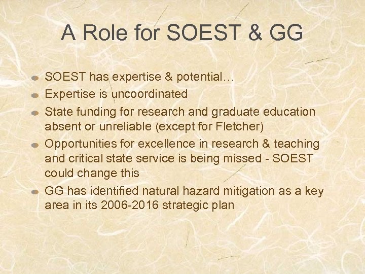 A Role for SOEST & GG SOEST has expertise & potential… Expertise is uncoordinated