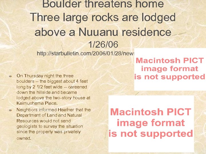 Boulder threatens home Three large rocks are lodged above a Nuuanu residence 1/26/06 http: