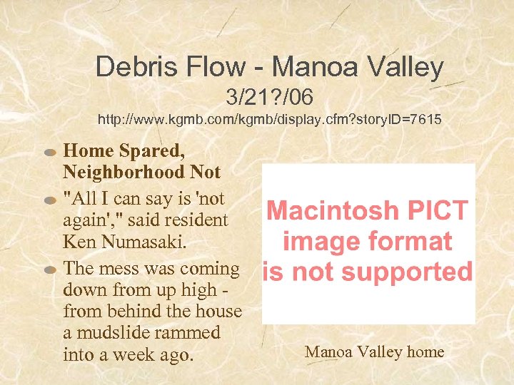 Debris Flow - Manoa Valley 3/21? /06 http: //www. kgmb. com/kgmb/display. cfm? story. ID=7615