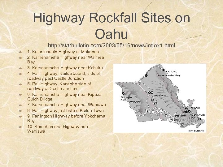 Highway Rockfall Sites on Oahu http: //starbulletin. com/2003/05/16/news/index 1. html 1. Kalanianaole Highway at
