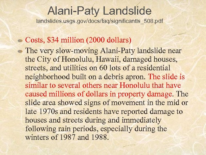 Alani-Paty Landslide landslides. usgs. gov/docs/faq/significantls_508. pdf Costs, $34 million (2000 dollars) The very slow-moving