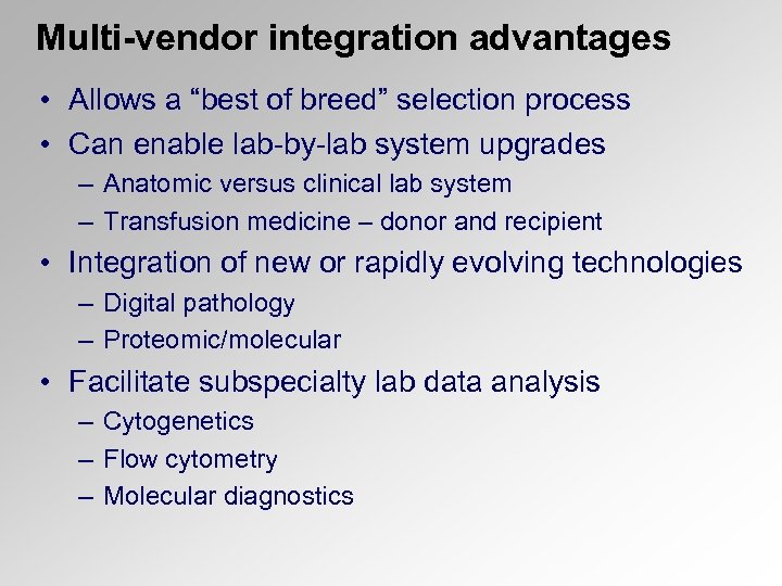 Multi-vendor integration advantages • Allows a “best of breed” selection process • Can enable