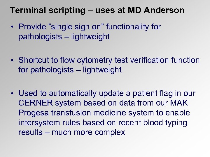 Terminal scripting – uses at MD Anderson • Provide “single sign on” functionality for