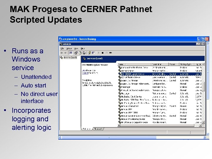 MAK Progesa to CERNER Pathnet Scripted Updates • Runs as a Windows service –